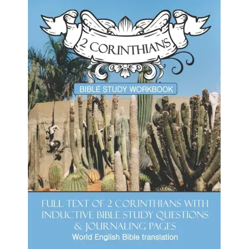 2 Corinthians Inductive Bible Study Workbook: Full text of 2nd Corinthians with inductive bible study questions