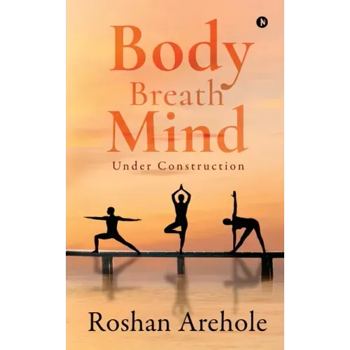 Body, Breath, Mind: Under Construction