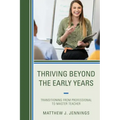Thriving Beyond the Early Years: Transitioning from Professional to Master Teacher
