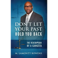 Don't Let Your Past Hold You Back: The Redemption of a Gangsta