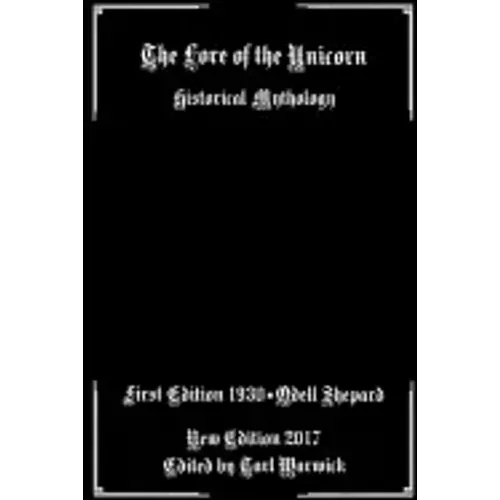 The Lore of the Unicorn: Historical Mythology