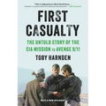 First Casualty: The Untold Story of the CIA Mission to Avenge 9/11