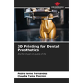 3D Printing for Dental Prosthetics