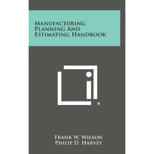 Manufacturing Planning and Estimating Handbook