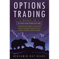 Options Trading: 2 Books 1 - The Ultimate Options Trading Crash Course. Discover The Most Powerful Strategies And Learn The Psychology
