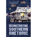 Reconstructing Southern Rhetoric