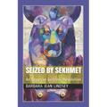 Seized By Sekhmet: An Egyptian Goddess Revolution