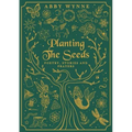 Planting the Seeds: Poetry, Stories and Prayers