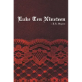 Luke Ten Nineteen: A Trilogy: Book One