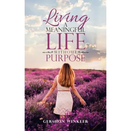 Living a Meaningful Life Without Purpose
