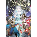 So I'm a Spider, So What?, Vol. 12 (Light Novel): Volume 12