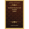 Scottish Charms And Amulets (1894)