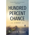 Hundred Percent Chance: A Memoir