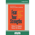 Fear Your Strengths: What You are Best at Could be Your Biggest Problem (16pt Large Print Edition)