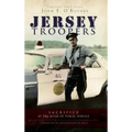 Jersey Troopers: Sacrifice at the Altar of Public Service
