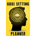 Goal Setting Planner: A Daily Life and Organizer to Hit Your Goals & Live Happier A Productivity and Motivational