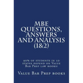 MBE Questions, Answers and Analysis (1&2): 90% of students in 50 states depend on Value Bar Prep law books!