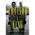 Traitor King: The Scandalous Exile of the Duke & Duchess of Windsor