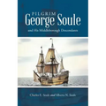 Pilgrim George Soule and His Middleborough Descendants