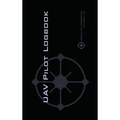 Uav Pilot Logbook: An Easy-to-Use Drone Flight Logbook With Space For 1000 Flights - Log Your Drone Pilot Experience Like a Pro!