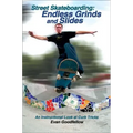 Street Skateboarding: Endless Grinds and Slides: An Instructional Look at Curb Tricks