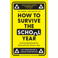 How to Survive the School Year: An Essential Guide for Stressed-Out Grown-Ups