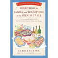 Searching for Family and Traditions at the French Table: Savoring the Olde Ways: Book Two