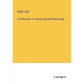 Contributions to Physiology and Pathology