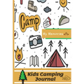 Kids Camping Journal: The Perfect Kids Camping Journal/Diary for Travel