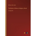 The Morals of Marcus Ordeyne; a Novel: in large print