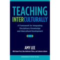 Teaching Interculturally: A Framework for Integrating Disciplinary Knowledge and Intercultural Development