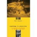 Countdown to Apocalypse: A Scientific Exploration of the End of the World