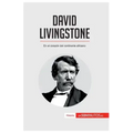 David Livingstone: En el corazón del continente africano