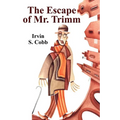 The Escape of Mr. Trimm