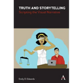 Truth and Storytelling: Scripting the Visual Narrative