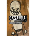 Cazzarola!: Anarchy, Romani, Love, Italy (a Novel)