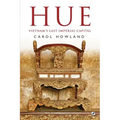 Hue: Vietnam's Last Imperial Capital