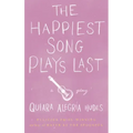 The Happiest Song Plays Last