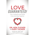 Love, Guaranteed!: How Husbands and Wives Grow and Stay Together