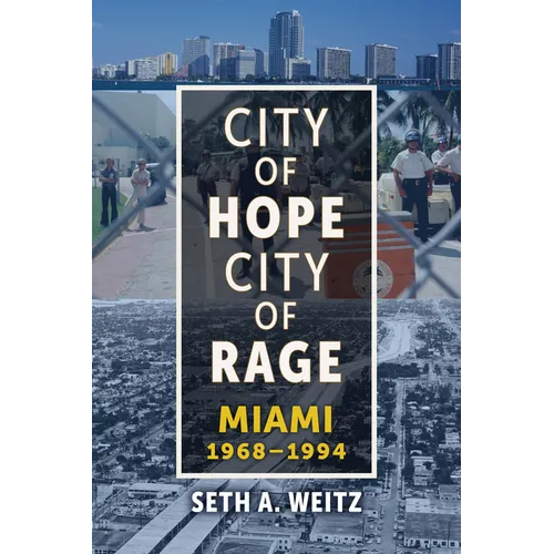 City of Hope, City of Rage: Miami, 1968-1994