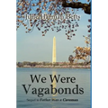 We Were Vagabonds: Sequel to Father Was A Caveman