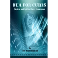 Dua for Cures: Physical and Spiritual Cures from Quran - Arabic Duas and explanation in English & Urdu