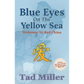 Blue Eyes on the Yellow Sea: Welcome to Red China