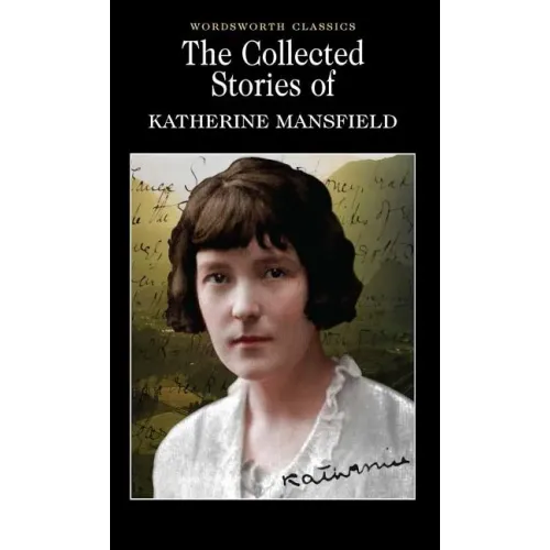 The Collected Short Stories of Katherine Mansfield