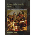 British Art for Australia, 1860-1953: The Acquisition of Artworks from the United Kingdom by Australian National Galleries