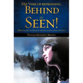 His *time of refreshing, Behind the Seen!