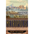 Metropolis: A History of the City, Humankind's Greatest Invention