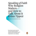 Speaking of Faith: Why Religion Matters--And How to Talk about It
