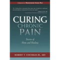 Curing Chronic Pain: Stories of Hope and Healing
