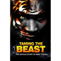 Taming the Beast: The Untold Story of Mike Tyson
